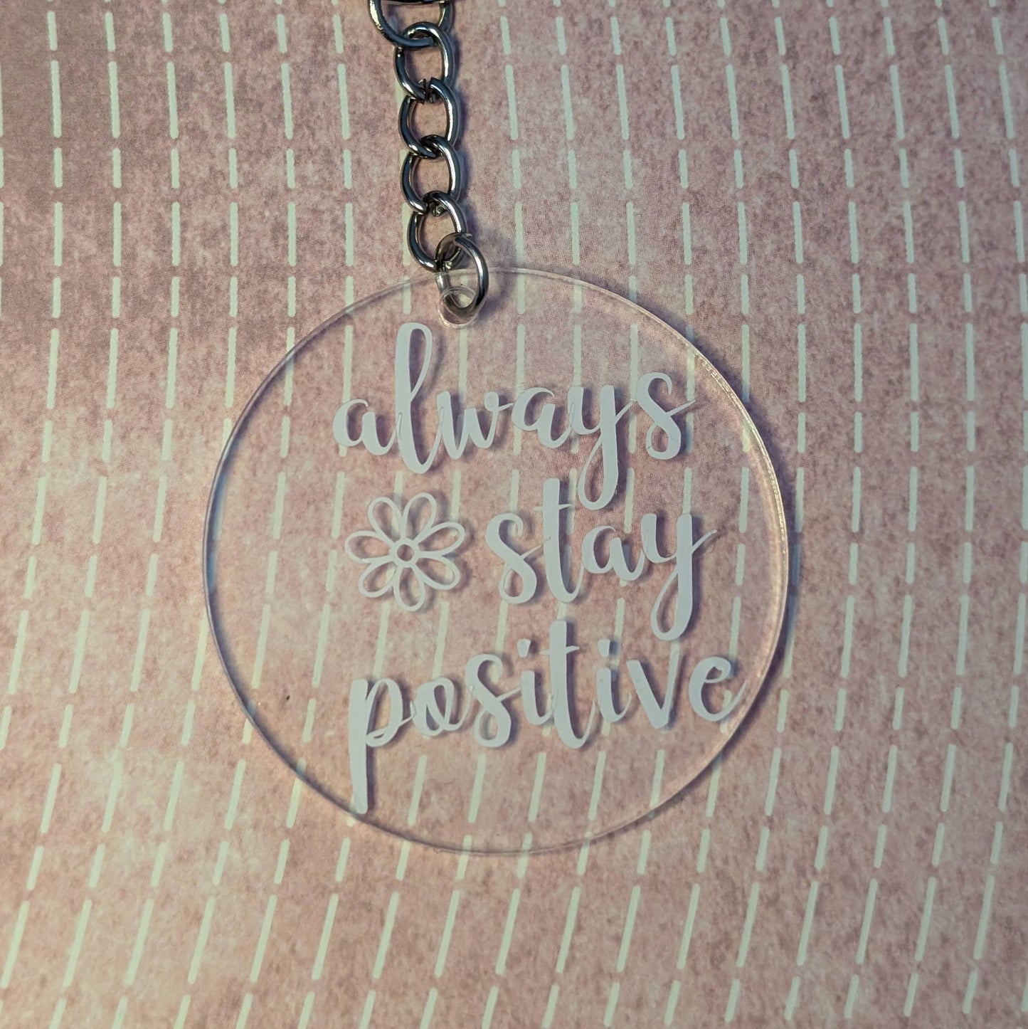 Always Stay Positive - Keychain