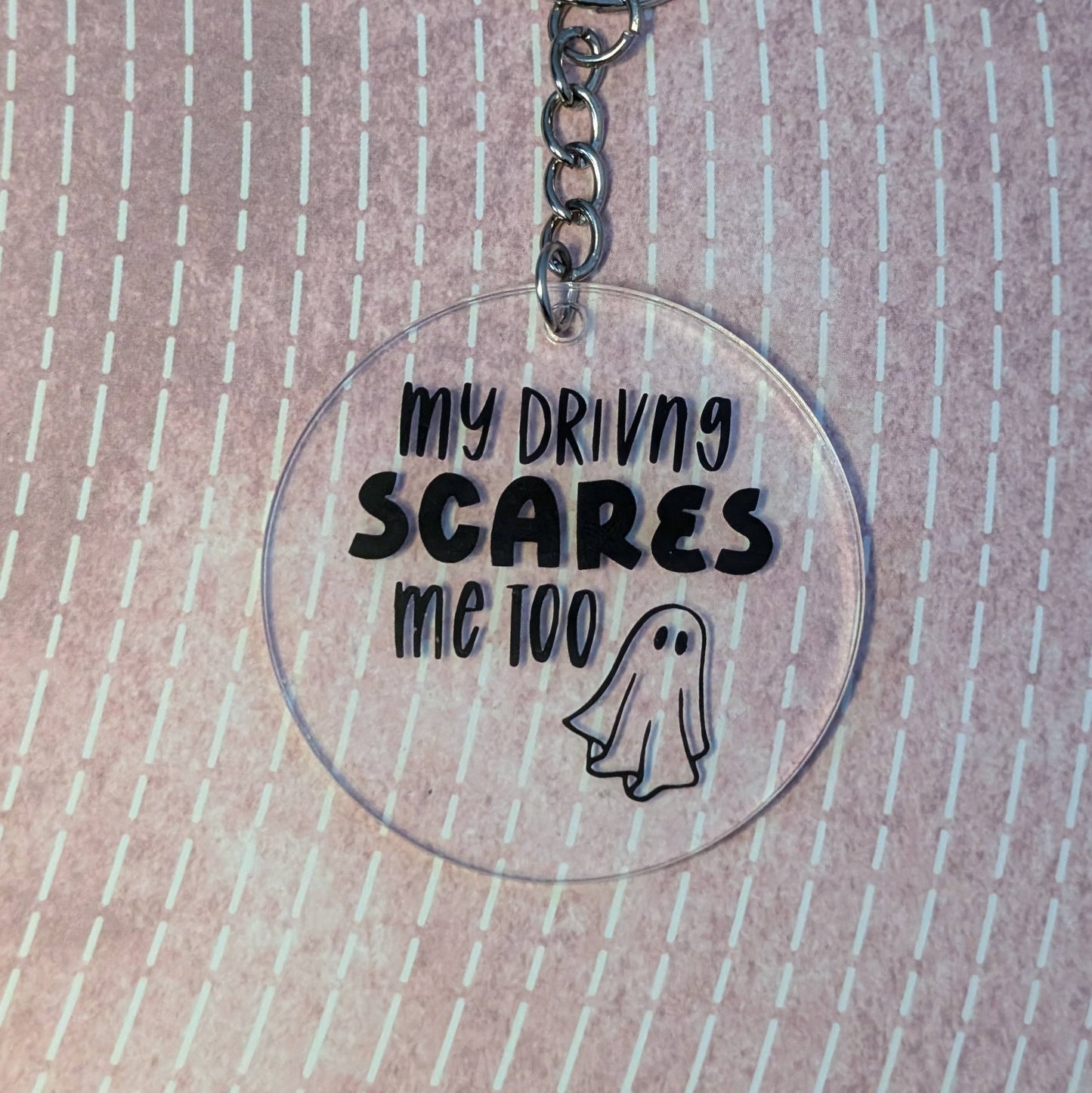 My Driving Scares Me Too - Keychain