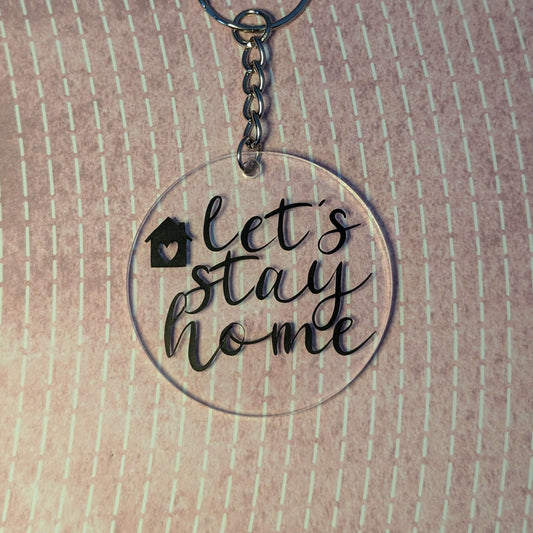 Let's Stay Home - Keychain