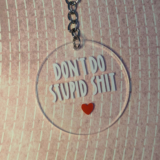Don't Do Stupid Stuff - Keychain