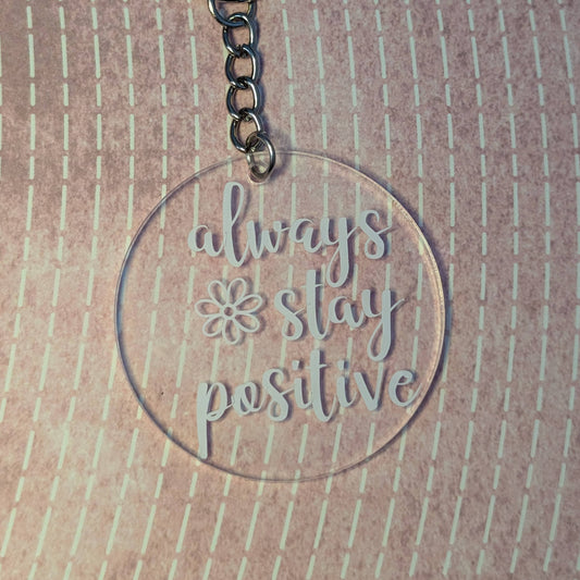 Always Stay Positive - Keychain