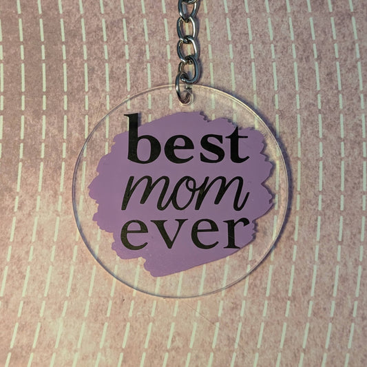 Best Mom Ever - Keychain